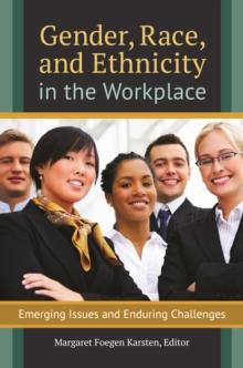 Gender, Race, and Ethnicity in the Workplace : Emerging Issues and Enduring Challenges