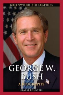 George W. Bush : A Biography