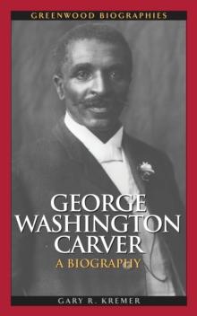 George Washington Carver : A Biography