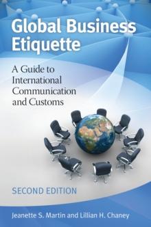 Global Business Etiquette : A Guide to International Communication and Customs