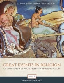 Great Events in Religion : An Encyclopedia of Pivotal Events in Religious History [3 volumes]