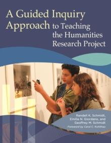 A Guided Inquiry Approach to Teaching the Humanities Research Project