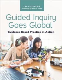 Guided Inquiry Goes Global : Evidence-Based Practice in Action