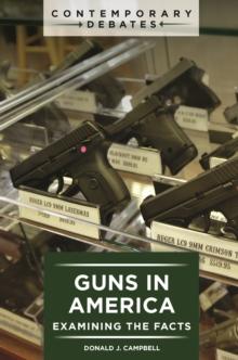 Guns in America : Examining the Facts