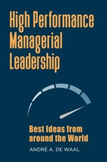 High Performance Managerial Leadership : Best Ideas from around the World