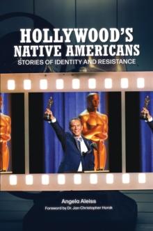 Hollywood's Native Americans : Stories of Identity and Resistance