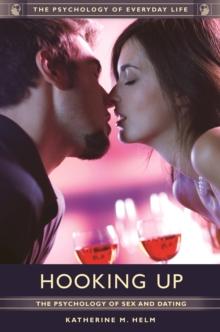 Hooking Up : The Psychology of Sex and Dating