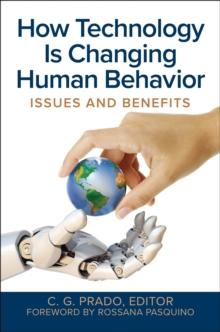 How Technology Is Changing Human Behavior : Issues and Benefits