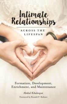 Intimate Relationships across the Lifespan : Formation, Development, Enrichment, and Maintenance