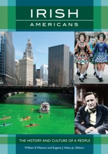 Irish Americans : The History and Culture of a People