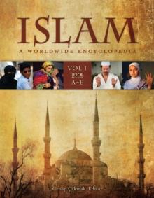 Islam : A Worldwide Encyclopedia [4 volumes]