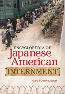 Encyclopedia of Japanese American Internment