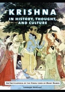 Krishna in History, Thought, and Culture : An Encyclopedia of the Hindu Lord of Many Names