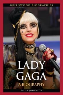 Lady Gaga : A Biography