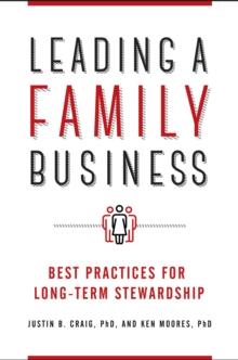 Leading a Family Business : Best Practices for Long-Term Stewardship