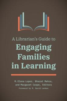 A Librarian's Guide to Engaging Families in Learning