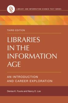 Libraries in the Information Age : An Introduction and Career Exploration