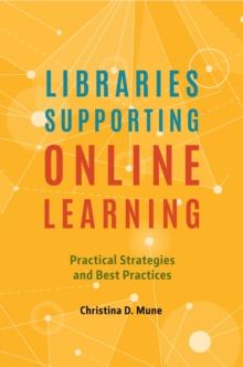 Libraries Supporting Online Learning : Practical Strategies and Best Practices