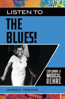 Listen to the Blues! : Exploring a Musical Genre