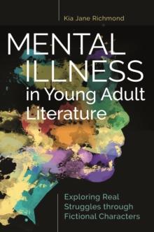 Mental Illness in Young Adult Literature : Exploring Real Struggles through Fictional Characters