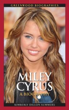 Miley Cyrus : A Biography