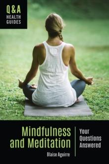 Mindfulness and Meditation : Your Questions Answered