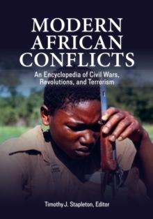 Modern African Conflicts : An Encyclopedia of Civil Wars, Revolutions, and Terrorism