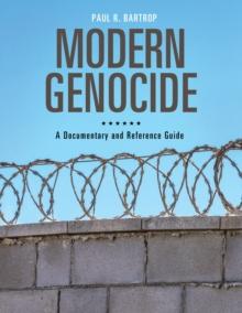 Modern Genocide : A Documentary and Reference Guide