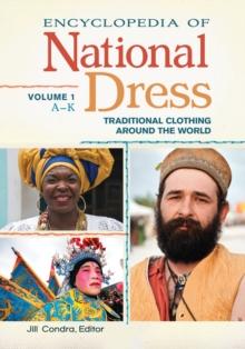 Encyclopedia of National Dress : Traditional Clothing around the World [2 volumes]