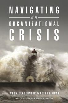 Navigating an Organizational Crisis : When Leadership Matters Most