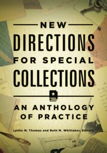 New Directions for Special Collections : An Anthology of Practice