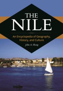 The Nile : An Encyclopedia of Geography, History, and Culture