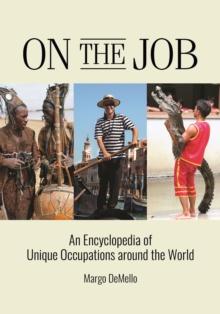 On the Job : An Encyclopedia of Unique Occupations around the World