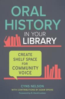 Oral History in Your Library : Create Shelf Space for Community Voice