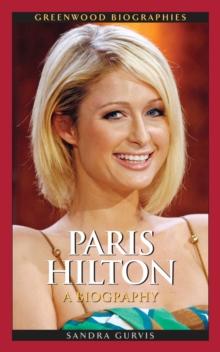 Paris Hilton : A Biography