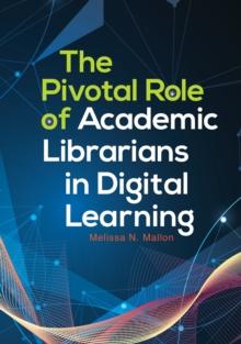 The Pivotal Role of Academic Librarians in Digital Learning