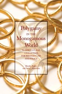 Polygamy in the Monogamous World : Multicultural Challenges for Western Law and Policy