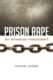 Prison Rape : An American Institution?