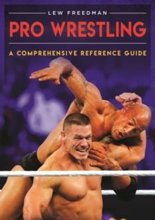 Pro Wrestling : A Comprehensive Reference Guide