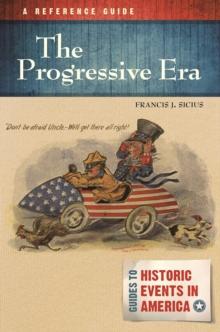 The Progressive Era : A Reference Guide