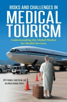 Risks and Challenges in Medical Tourism : Understanding the Global Market for Health Services