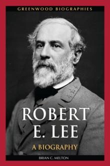 Robert E. Lee : A Biography