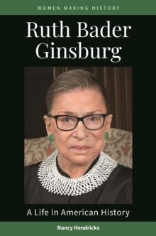 Ruth Bader Ginsburg : A Life in American History