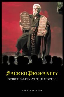 Sacred Profanity : Spirituality at the Movies