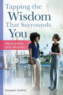 Tapping the Wisdom That Surrounds You : Mentorship and Women