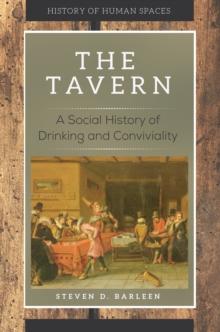 The Tavern : A Social History of Drinking and Conviviality