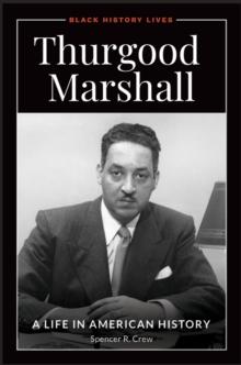 Thurgood Marshall : A Life in American History