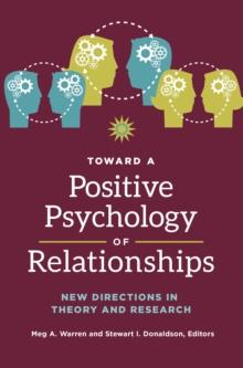 Toward a Positive Psychology of Relationships : New Directions in Theory and Research