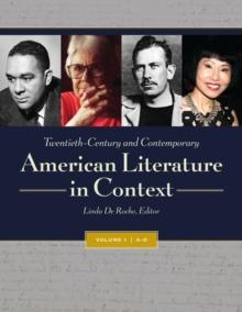 Twentieth-Century and Contemporary American Literature in Context : [4 volumes]