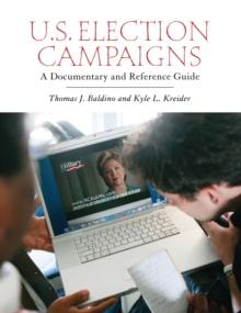 U.S. Election Campaigns : A Documentary and Reference Guide